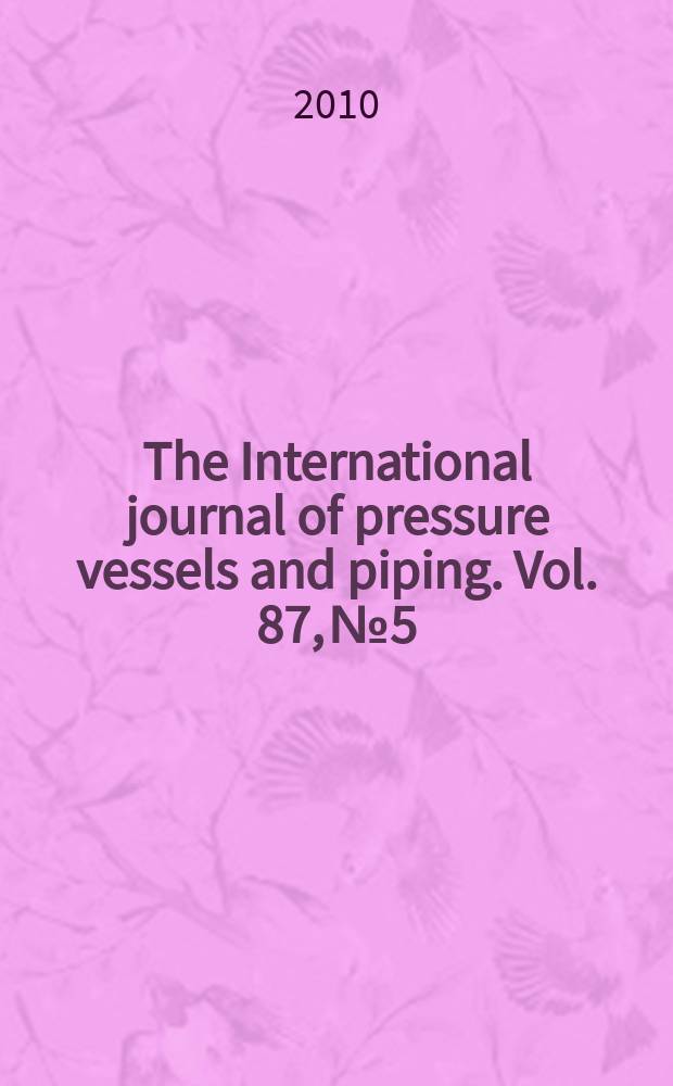 The International journal of pressure vessels and piping. Vol. 87, № 5