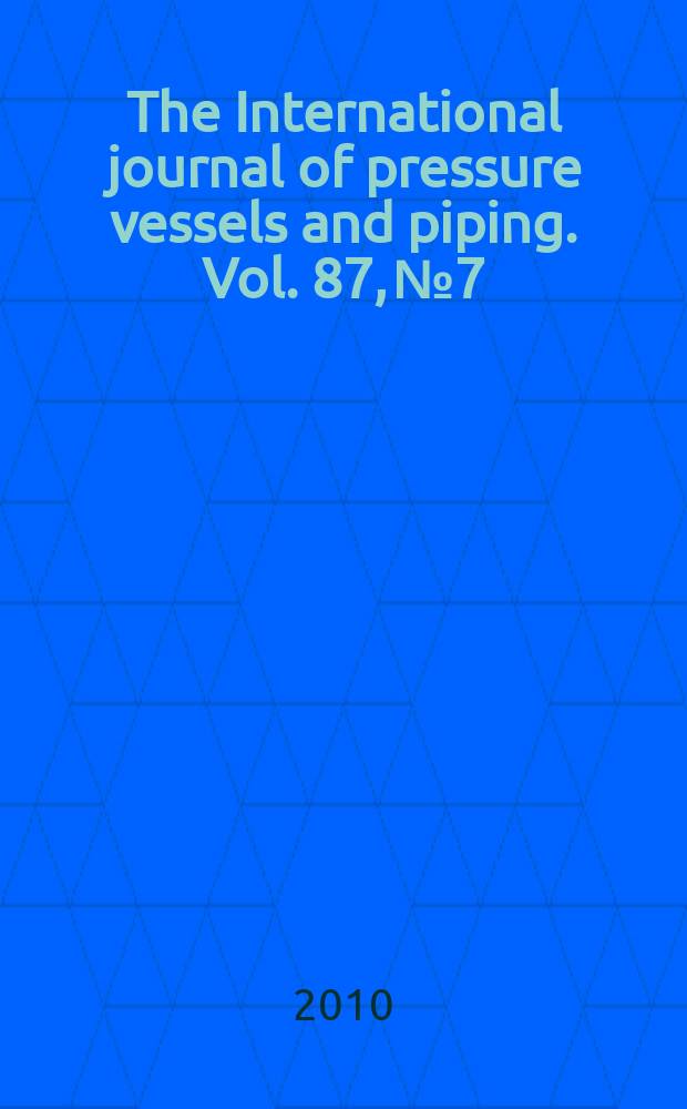 The International journal of pressure vessels and piping. Vol. 87, № 7