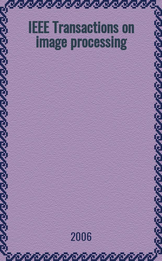 IEEE Transactions on image processing : A publ. of the IEEE signal processing soc. Vol. 15, № 2