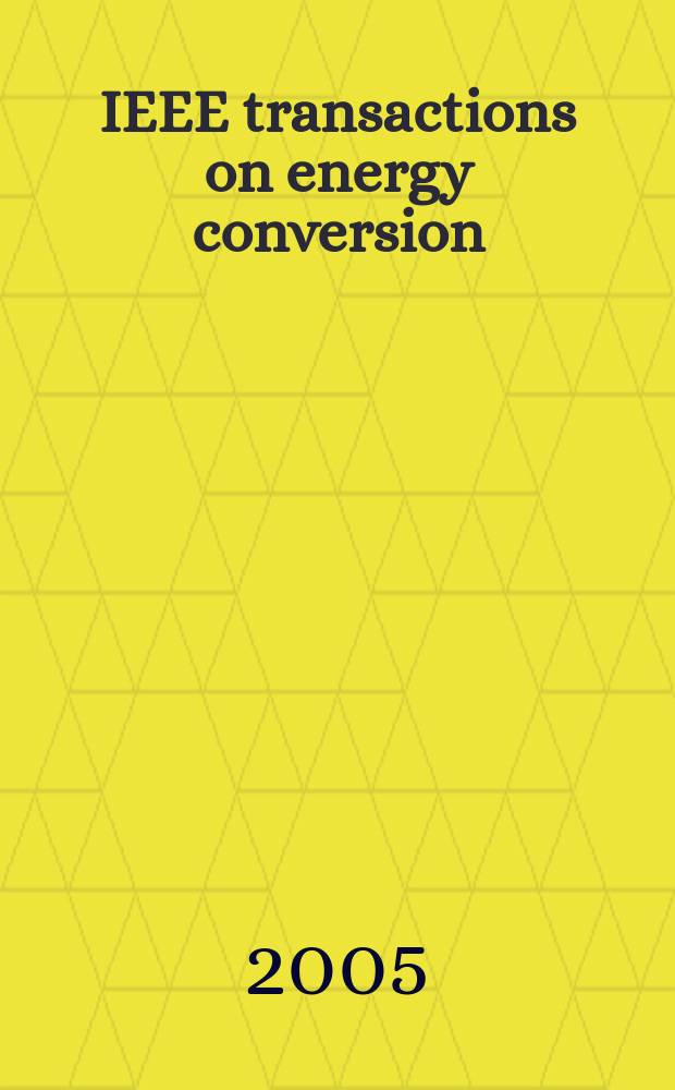 IEEE transactions on energy conversion : A publ. of the IEEE power engineering soc. Vol. 20, № 4