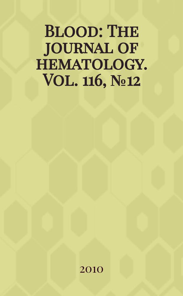 Blood : The journal of hematology. Vol. 116, № 12