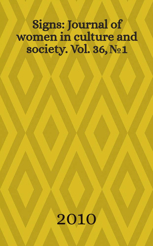 Signs : Journal of women in culture and society. Vol. 36, № 1