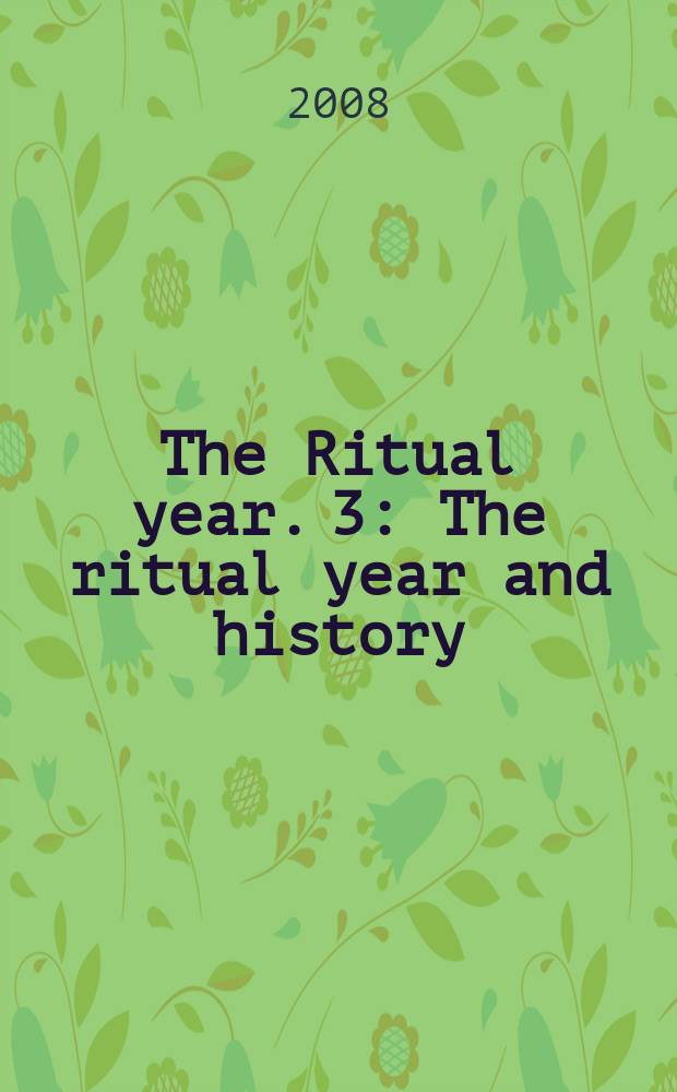 The Ritual year. 3 : The ritual year and history = Ритуальный год и история