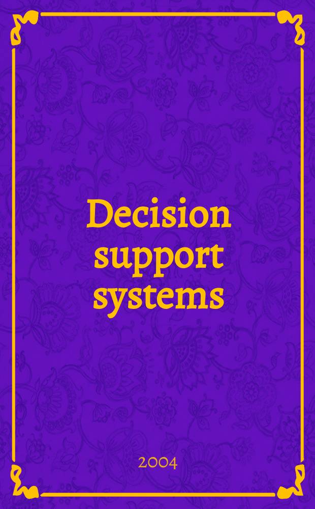 Decision support systems : The international journal. Vol. 37, № 1