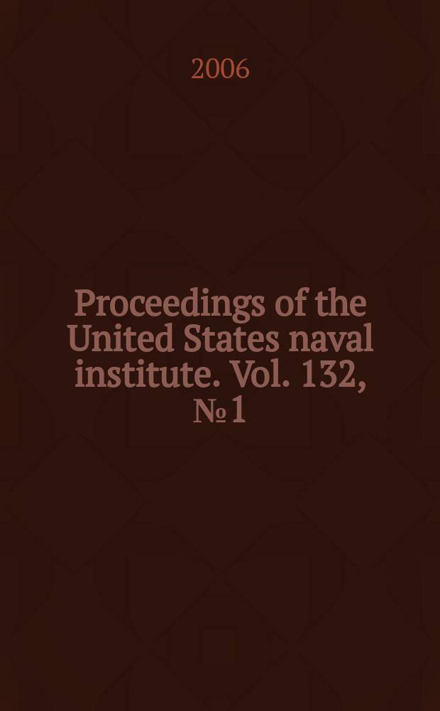 Proceedings of the United States naval institute. Vol. 132, № 1 (1235)