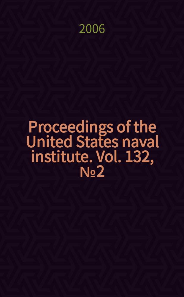 Proceedings of the United States naval institute. Vol. 132, № 2 (1236)