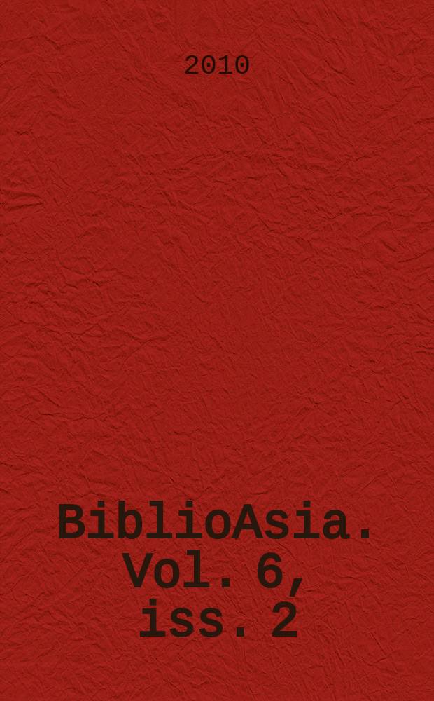 BiblioAsia. Vol. 6, iss. 2