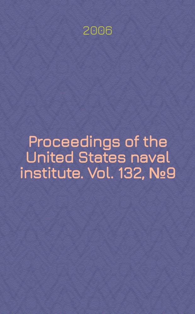 Proceedings of the United States naval institute. Vol. 132, № 9 (1243)
