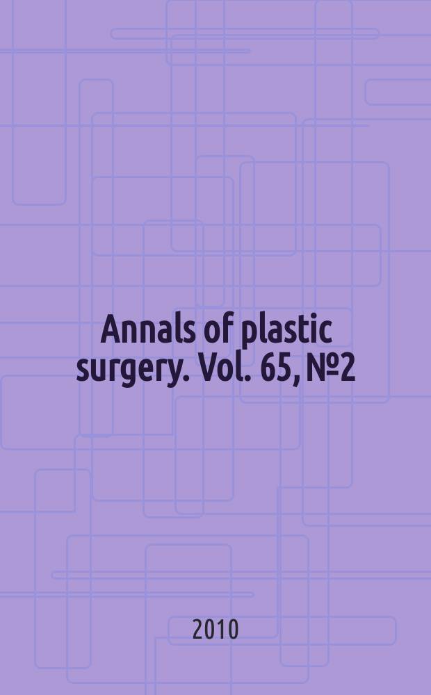 Annals of plastic surgery. Vol. 65, № 2