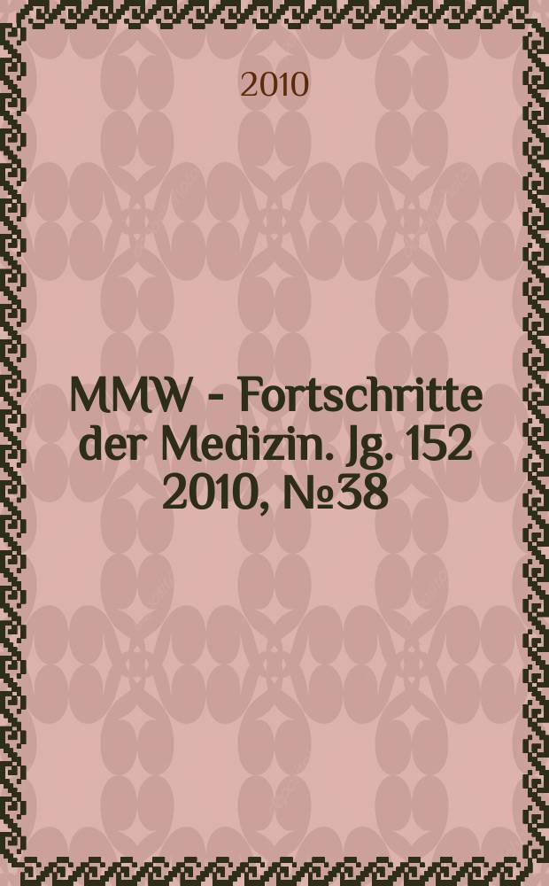 MMW - Fortschritte der Medizin. Jg. 152 2010, № 38