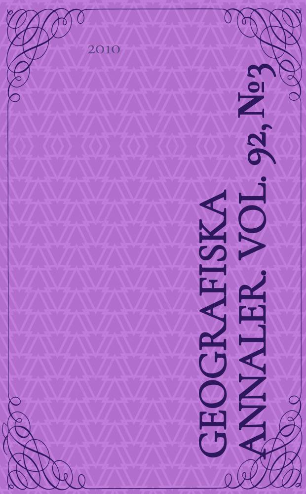 Geografiska annaler. Vol. 92, № 3