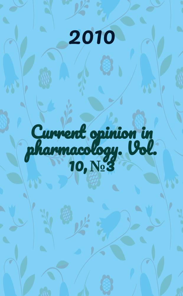 Current opinion in pharmacology. Vol. 10, № 3