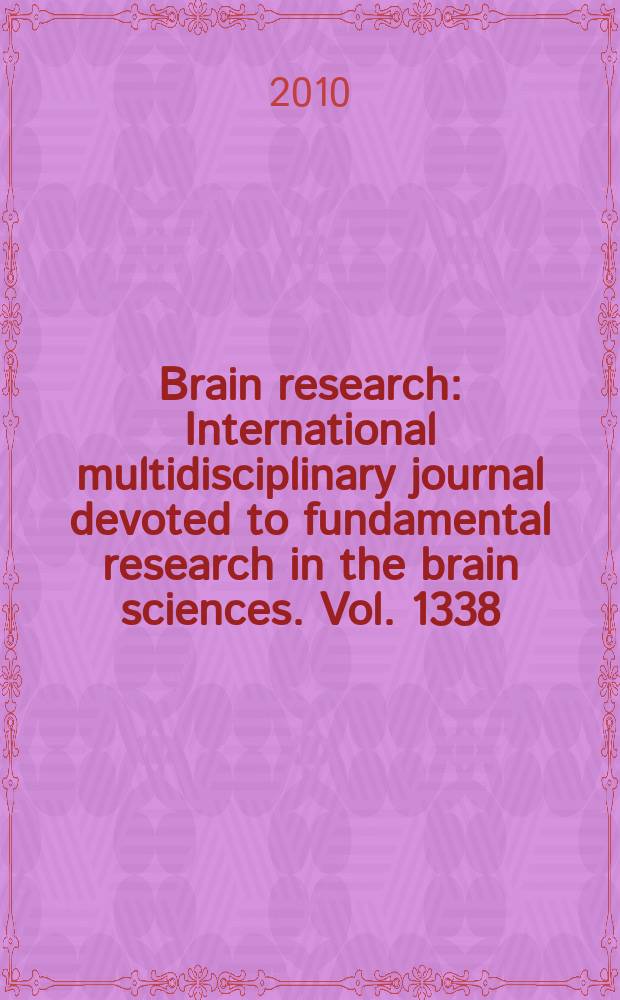 Brain research : International multidisciplinary journal devoted to fundamental research in the brain sciences. Vol. 1338 : RNA mechanisms in CNS systems and disorders = Механизмы РНК в центральной нервной системе и при расстройствах.