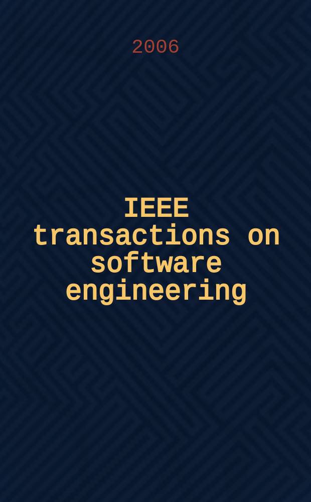 IEEE transactions on software engineering : A publ. of the IEEE computer soc. Vol. 32, № 6