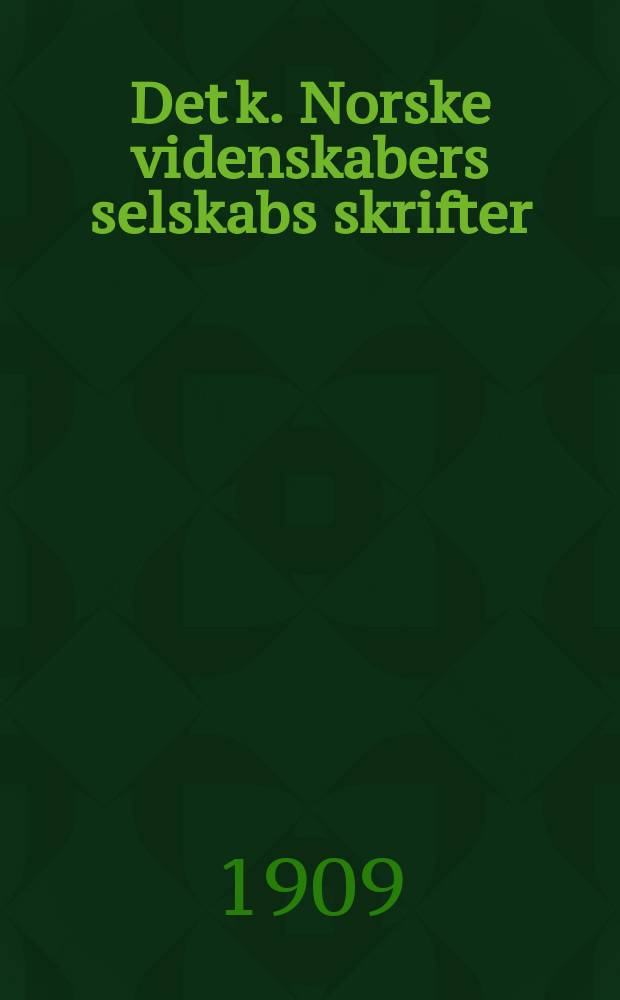 Det k. Norske videnskabers selskabs skrifter
