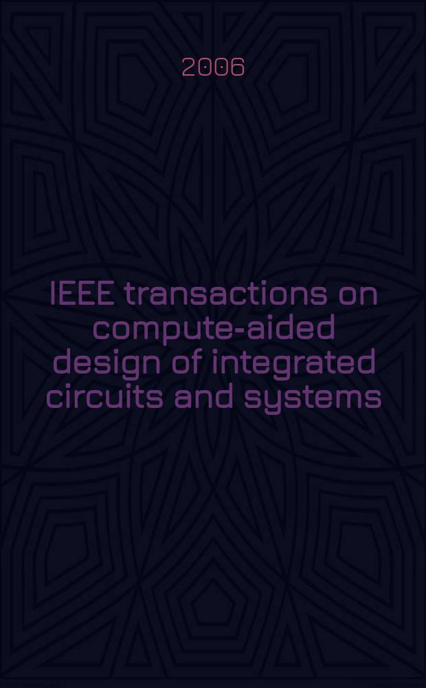 IEEE transactions on compute-aided design of integrated circuits and systems : A publ. of the IEEE circuits a. systems soc. Vol. 25, № 2