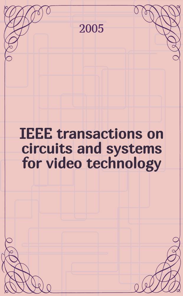 IEEE transactions on circuits and systems for video technology : A publ. of the circuits a. systems soc. Vol. 15, № 2