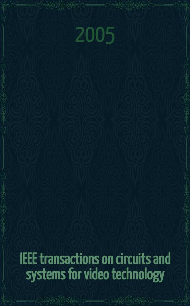 IEEE transactions on circuits and systems for video technology : A publ. of the circuits a. systems soc. Vol. 15, № 11