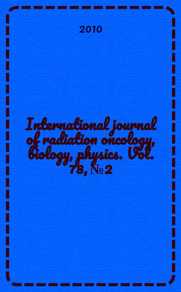 International journal of radiation oncology, biology, physics. Vol. 78, № 2