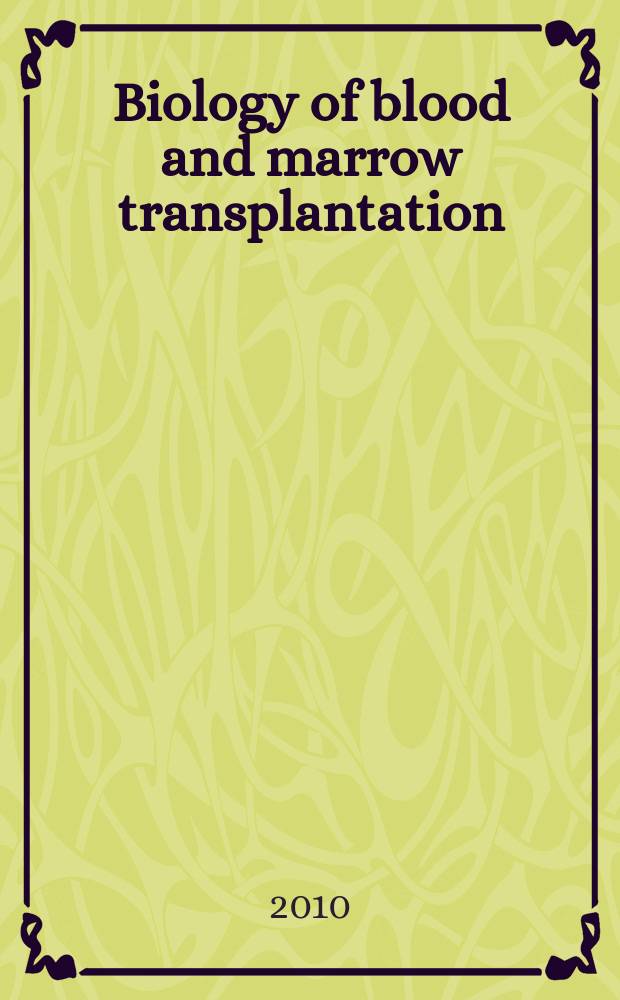 Biology of blood and marrow transplantation : the official journal of the American society for blood and marrow transplantation. Vol. 16, № 10