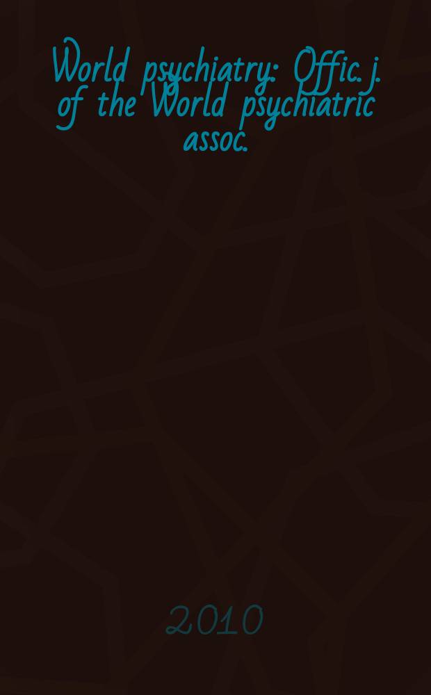 World psychiatry : Offic. j. of the World psychiatric assoc.(WPA). Vol. 9, № 3
