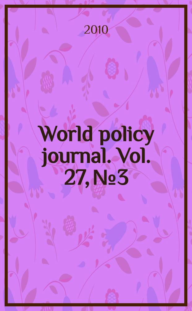 World policy journal. Vol. 27, № 3
