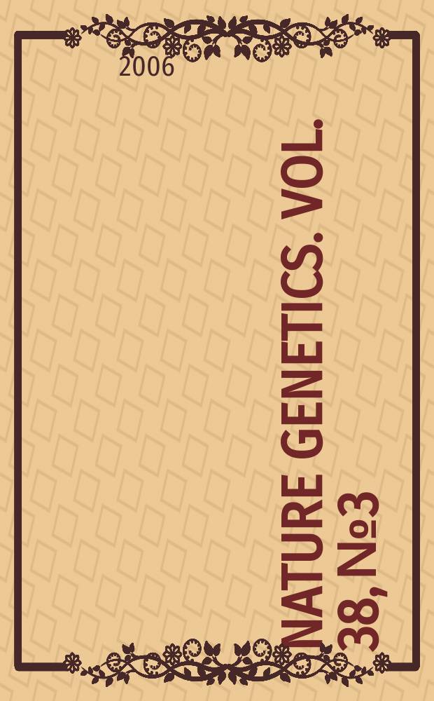 Nature genetics. Vol. 38, № 3