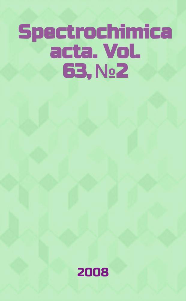 Spectrochimica acta. Vol. 63, № 2 : A collection of papers on atomic molecular and laser spectroscopy