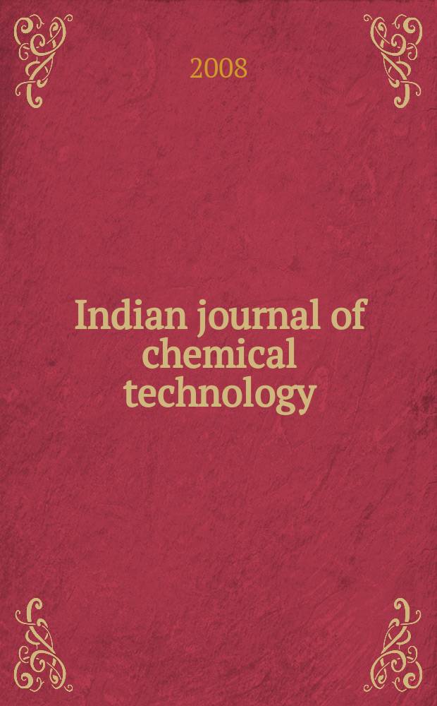 Indian journal of chemical technology : Formerly a part of Ind. j. of technology. Vol. 15, № 4