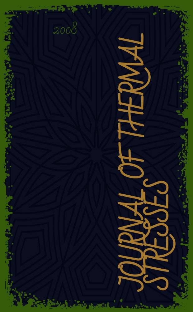 Journal of thermal stresses : An intern. quart. Vol. 31, № 8