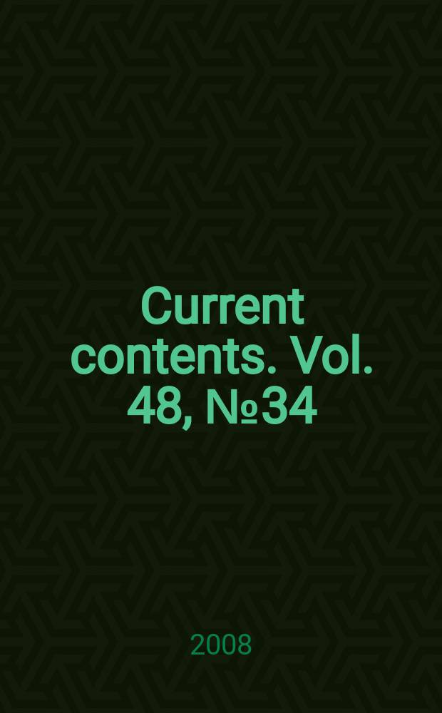 Current contents. Vol. 48, № 34