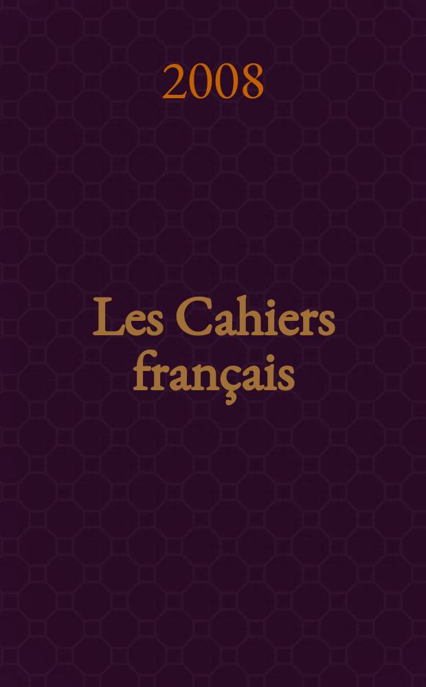 Les Cahiers français : Documents d'actualité. Revue mensuelle de l'activité politique, économique, sociale et culturelle de la France. 2008, №345