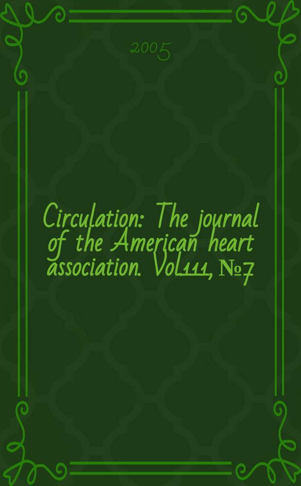 Circulation : The journal of the American heart association. Vol.111, №7