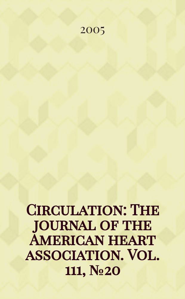 Circulation : The journal of the American heart association. Vol. 111, № 20