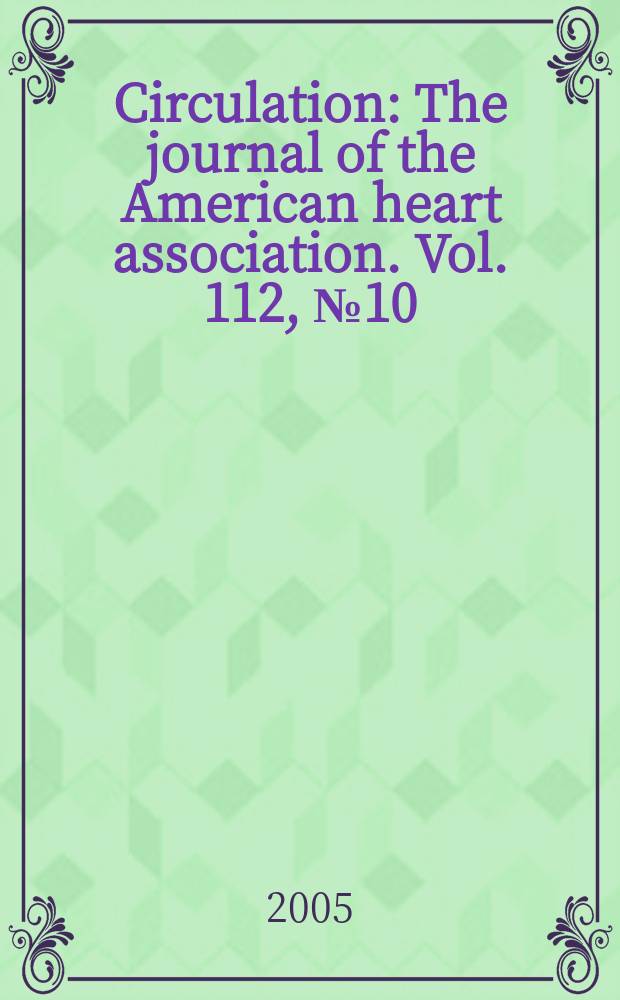 Circulation : The journal of the American heart association. Vol. 112, № 10