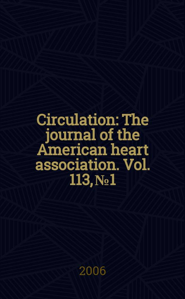 Circulation : The journal of the American heart association. Vol. 113, № 1