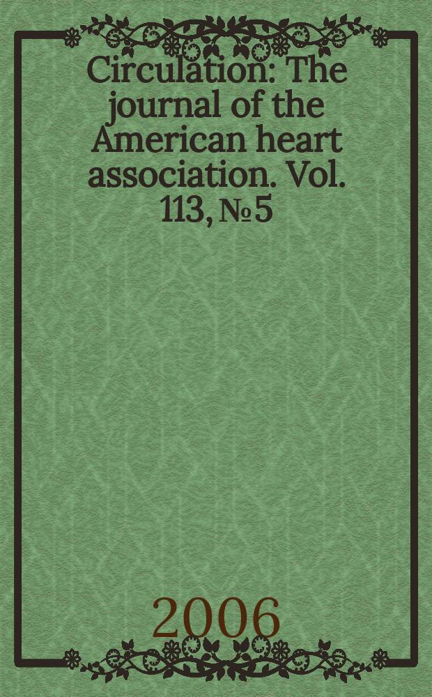 Circulation : The journal of the American heart association. Vol. 113, № 5
