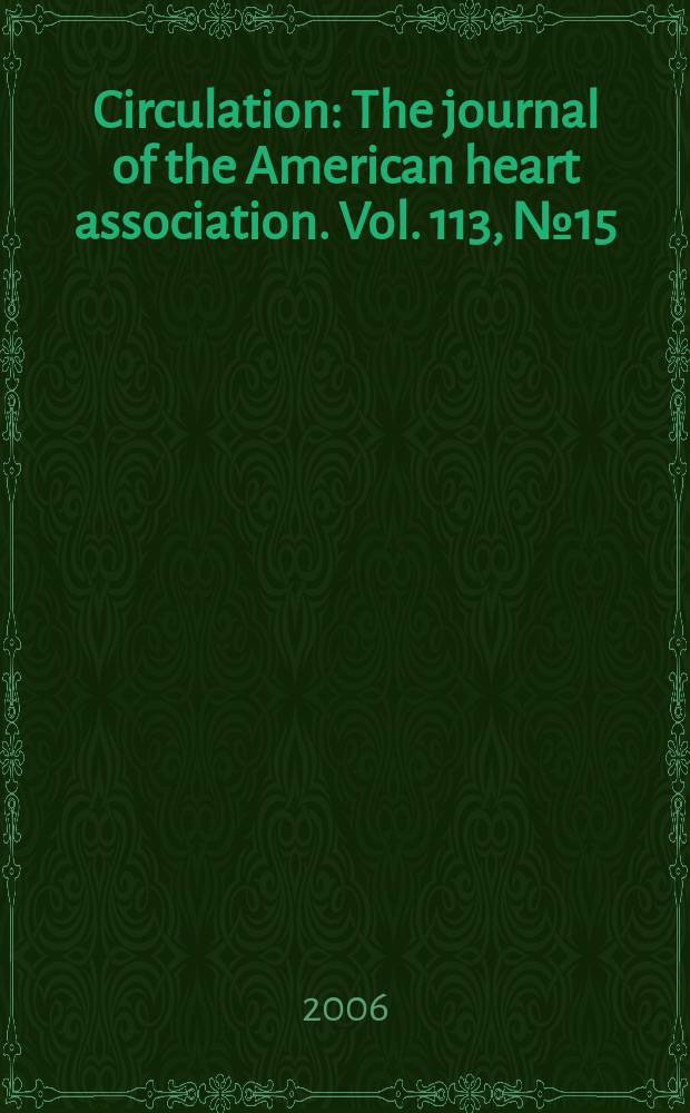 Circulation : The journal of the American heart association. Vol. 113, № 15
