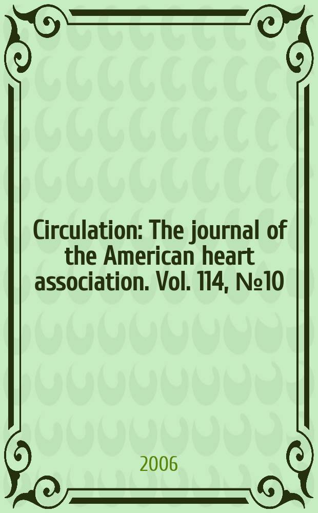 Circulation : The journal of the American heart association. Vol. 114, № 10