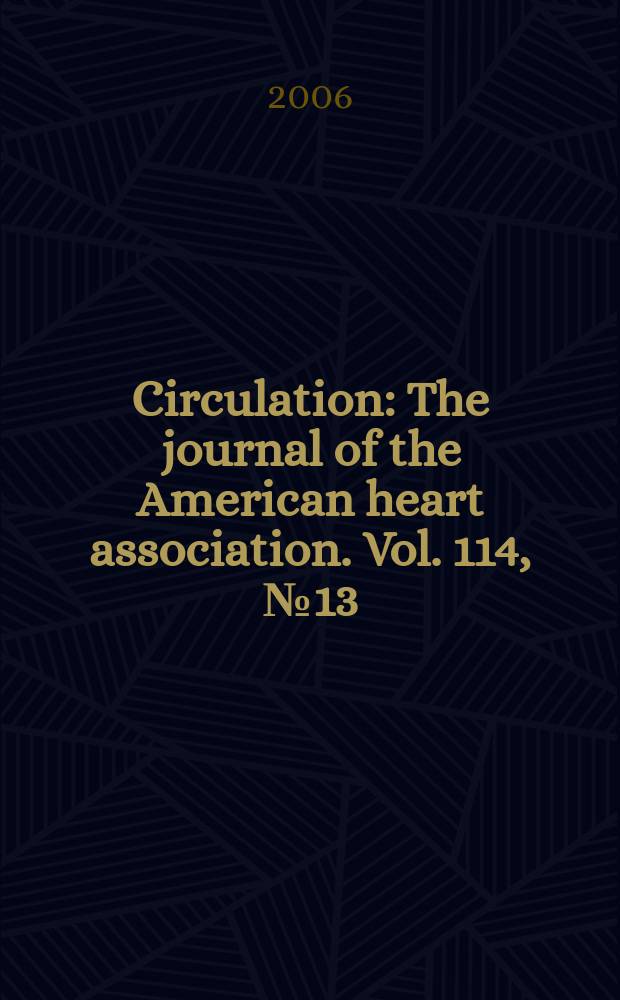 Circulation : The journal of the American heart association. Vol. 114, № 13