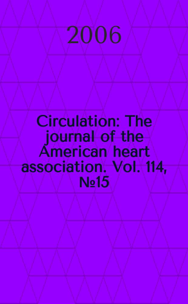 Circulation : The journal of the American heart association. Vol. 114, № 15
