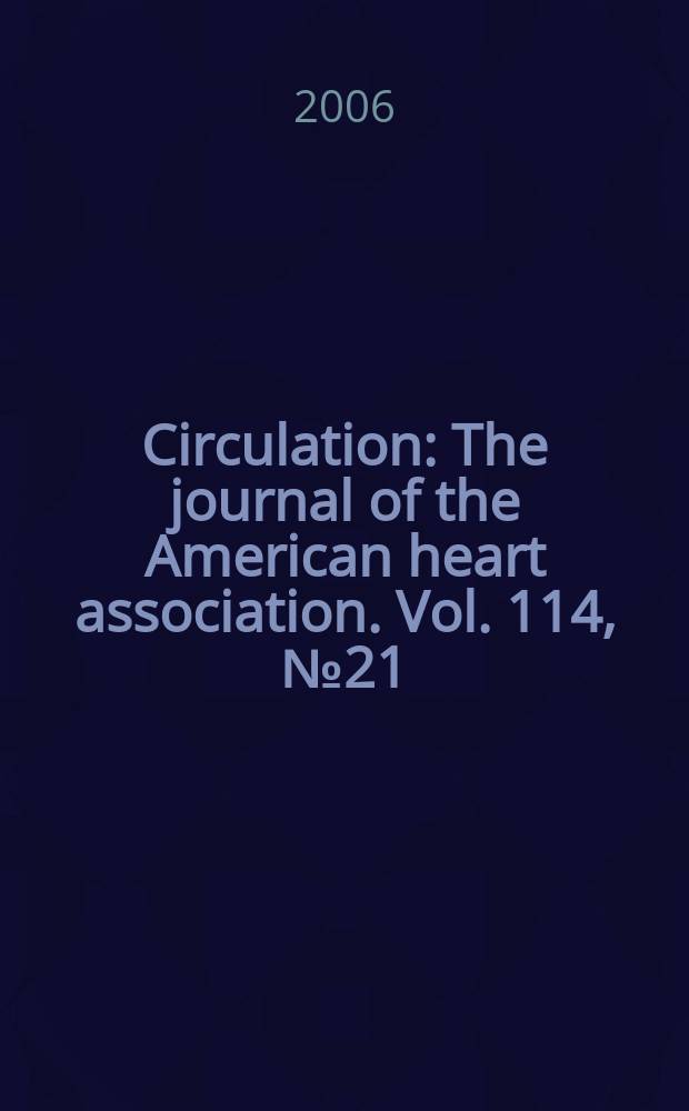 Circulation : The journal of the American heart association. Vol. 114, № 21
