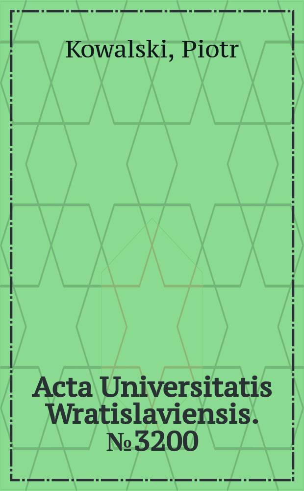 Acta Universitatis Wratislaviensis. № 3200 : Gratulanci i winszownicy = Поздравления и приветствия