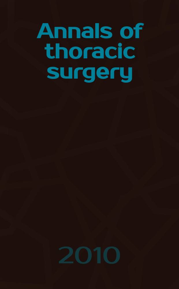 Annals of thoracic surgery : Offic. j. of the Soc. of thoracic surgeons a. the Southern thoracic surgical assoc. Vol. 90, № 2