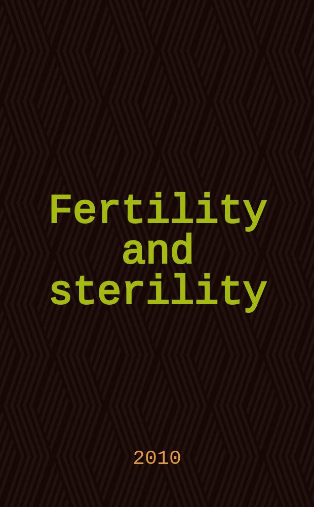 Fertility and sterility : A journal devoted to the clinical aspects of infertility Offic. journal of the American soc. for the study of sterility. Vol. 94, № 3