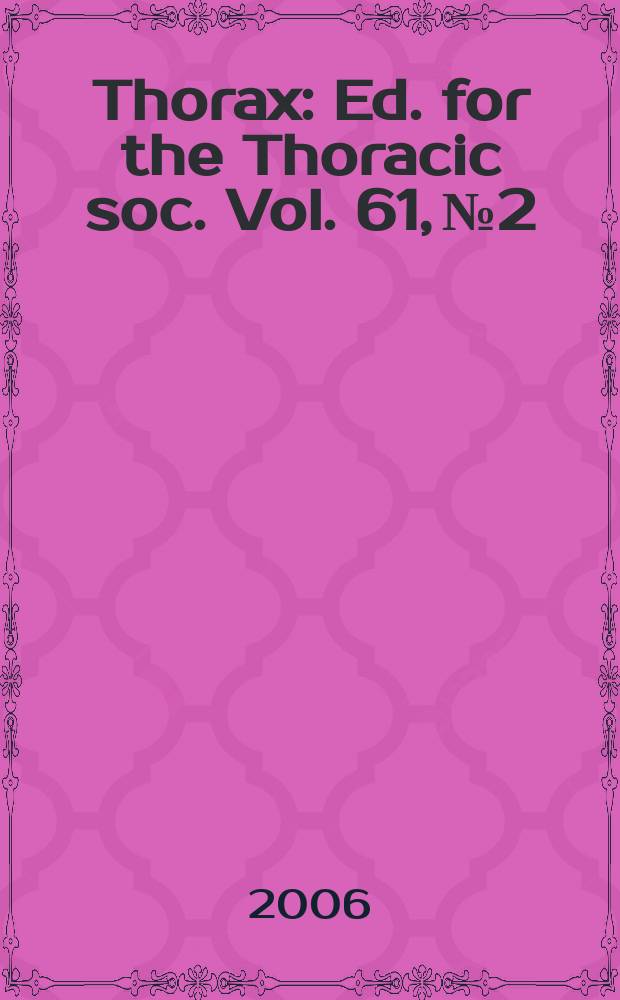 Thorax : Ed. for the Thoracic soc. Vol. 61, № 2