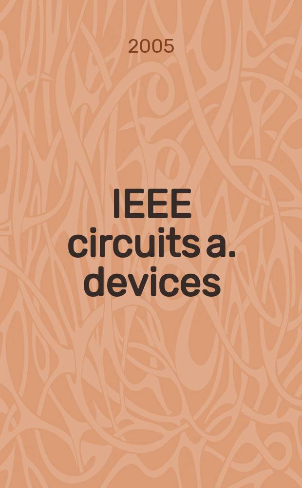 IEEE circuits a. devices : The mag. of electronic a. photonic systems. Vol. 21, № 4