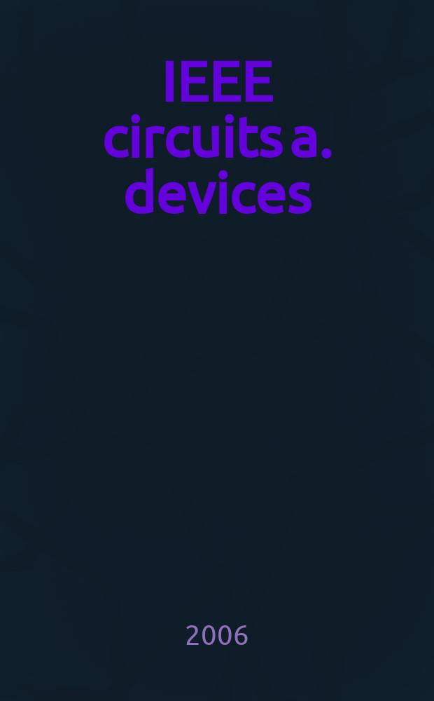 IEEE circuits a. devices : The mag. of electronic a. photonic systems. Vol. 22, № 6