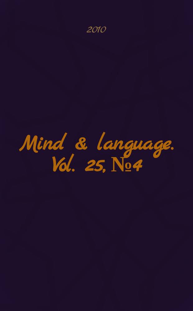 Mind & language. Vol. 25, № 4