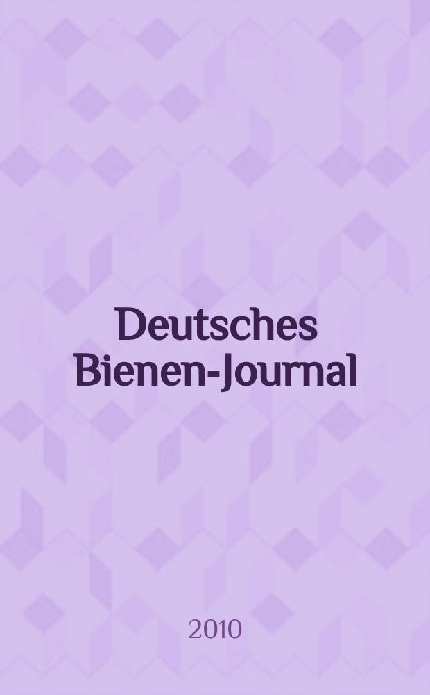 Deutsches Bienen-Journal : Forum für Wiss. u. Praxis Organ der Imkerlandesverb. Berlin etc. Jg. 18 2010, № 10